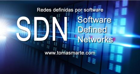 ¿Qué son las redes definidas por Software (SDN)?