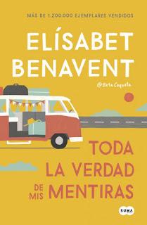 Reseña: Toda la verdad de mis mentiras de Elísabet Benavent Reseña: Toda la verdad de mis mentiras de Elísabet Benavent