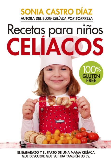 YA ESTÁ A LA VENTA MI SEGUNDO LIBRO “RECETAS PARA NIÑOS CELÍACOS”