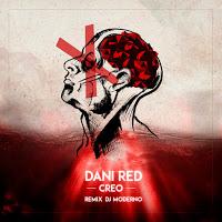 Dani Red estrena remix de Dj Moderno para Creo