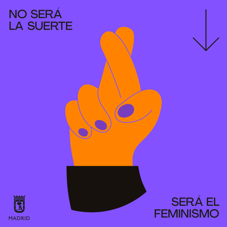 “Será el feminismo”, la colorida campaña para el Día de la Mujer del Ayuntamiento de Madrid “Será el feminismo”, la colorida campaña para el Día de la Mujer del Ayuntamiento de Madrid