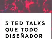 Talks todo diseñador debería