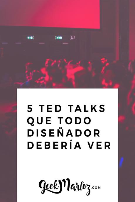 5 TED Talks que todo diseñador debería ver