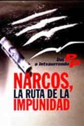 Narcos, la ruta de la impunidad (Del PP a Intxaurrondo)