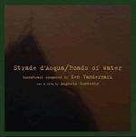 Ken Vandermark: Strade d’Acqua / Roads of Water (Multikulti Project, 2011)