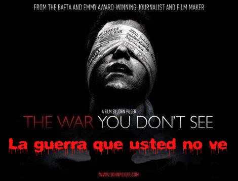 La guerra que usted no ve – The war you don´t see (subtitulado)