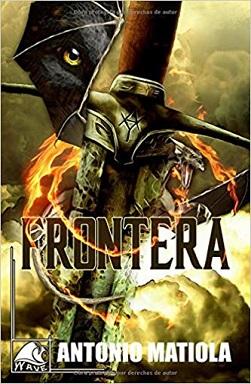 Reseña #327. Frontera: Historias de Frontera, de Antonio Matiola