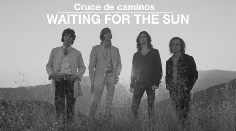 Cruce de caminos | Waiting for the Sun Cruce de caminos | Waiting for the Sun
