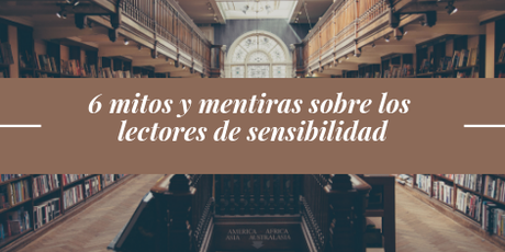 6 mentiras y mitos sobre los lectores de sensibilidad