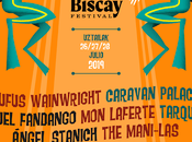 Biscay Festival tendrá Rufus Wainwright, Caravan Palace, Fuel Fandango, Laferte, Tarque, Ángel Stanich...