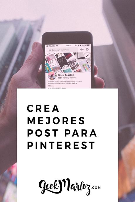 Crea mejores post para Pinterest