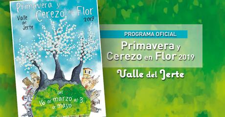 Programa Oficial Primavera y Cerezo en Flor 2019, Valle del Jerte. Todas las citas, todos los detalles.