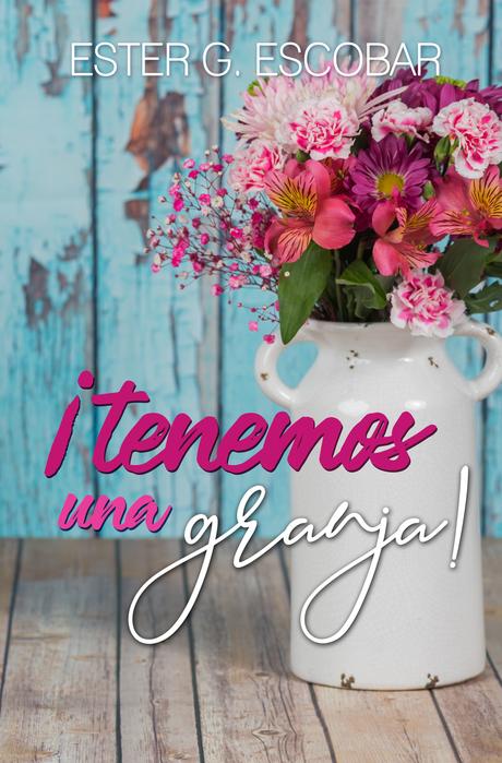 Reseña: ¡Tenemos una granja! - Ester G. Escobar