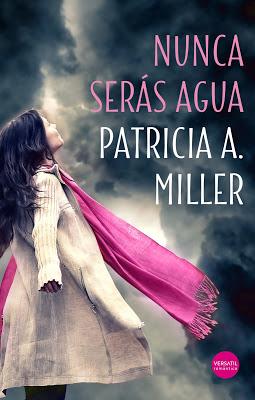 Reseña | Nunca serás agua, Patricia A. Miller