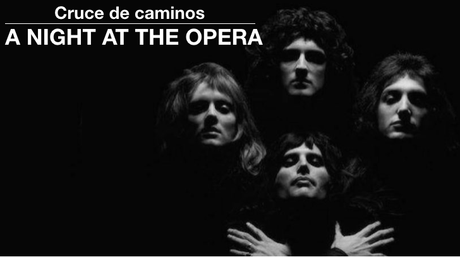 Cruce de caminos | A Night At The Opera