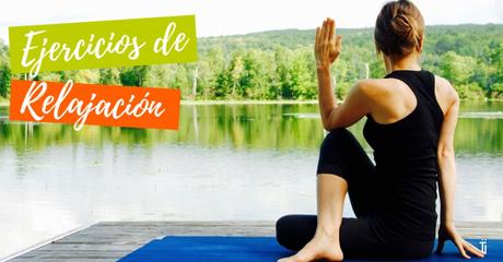 3 Ejercicios de relajación: Mental, muscular y diferencial ejercicios de relajación para adultos