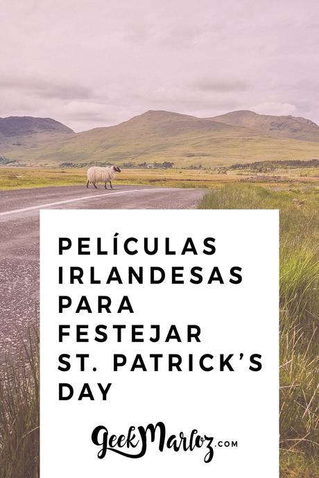 Películas irlandesas para festejar St. Patrick's Day