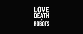 Love, Death & Robots (World-wide, Netflix, 2019)