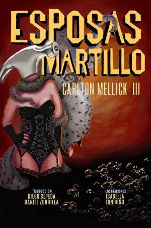 Carlton Mellick III: Esposas martillo