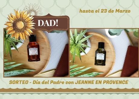 ¡SORTEO EXPRESS – El Día del Padre con JEANNE EN PROVENCE!