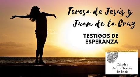 ‘Teresa de Jesús y Juan de la Cruz, Testigos de esperanza’ ‘Teresa de Jesús y Juan de la Cruz, Testigos de esperanza’
