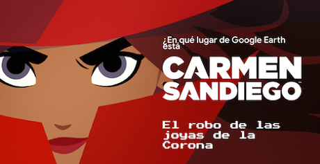 Carmen Sandiego vuelve a las andadas en... Google Earth