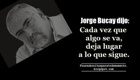 Jorge Bucay- Frases de psicología para ser feliz