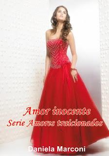Serie amores traicionados.Amor Inocente.Sinopsis