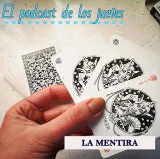 El podcast de los jueves: La mentira.