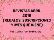 Revistas Abril 2019 (Regalos, Suscripciones viene)