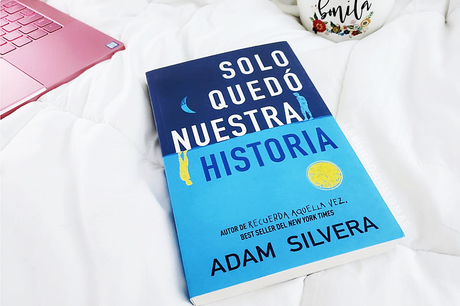 Reseña: Solo quedó nuestra historia | Adam Silvera Reseña: Solo quedó nuestra historia | Adam Silvera