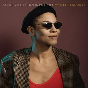 Nicole Willis & Banda Palomita My Soul Sensation Nicole Willis & Banda Palomita My Soul Sensation
