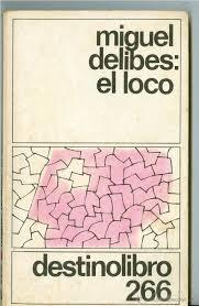 Miguel Delibes - El loco (reseña)