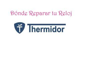 Servicio Técnico Oficial Relojes Thermidor