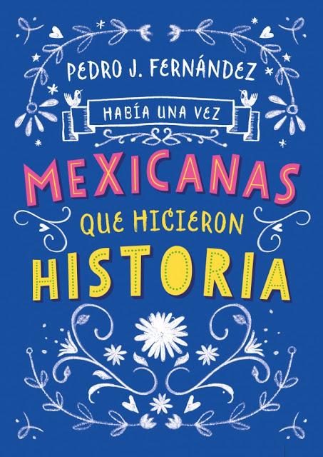 Había una vez: Mexicanas que hicieron historia