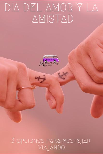 3 OPCIONES DE VIAJE PARA FESTEJAR EL #DIADELAMORYLAAMISTAD