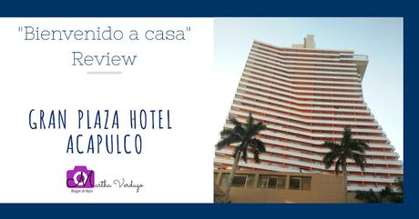 SIÉNTETE COMO EN CASA, LA FILOSOFÍA DE GRAN PLAZA HOTEL ACAPULCO