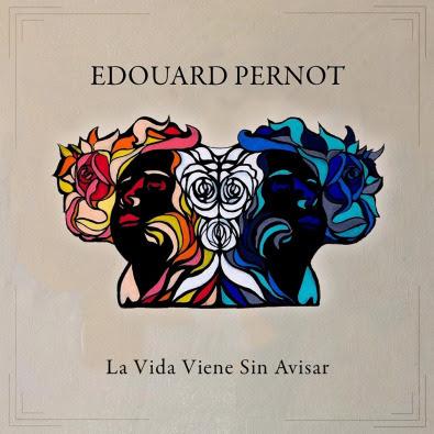 [Apuesta Telúrica] Edouard Pernot - La Vida Viene Sin Avisar