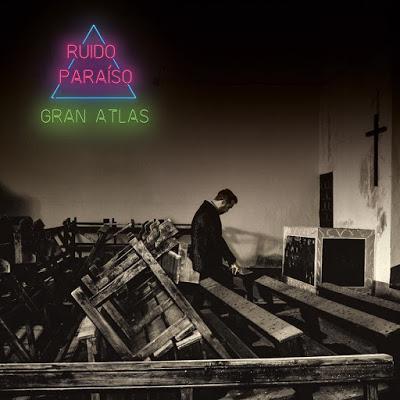 [Disco] Ruido Paraíso - Gran Atlas (2019)