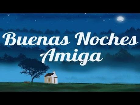 Buenas Noches Amiga