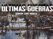 Relato: ÚLTIMAS GUERRAS, Parte (por Román Sanz Mouta)