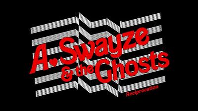 A.Swayze & the Ghosts: Estrenan el single Reciprocation A.Swayze & the Ghosts: Estrenan el single Reciprocation