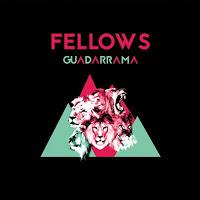 Fellows, Guadarrama