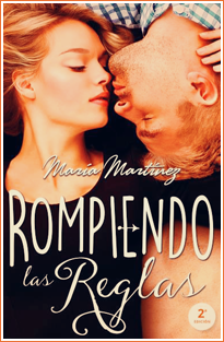 ~♥ Reseña #360 = Rompiendo las reglas ~ María Martínez ~♥ Reseña #360 = Rompiendo las reglas ~ María Martínez
