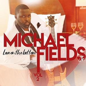 Michael Fields Jr. Love on the Bottom Vol. 2