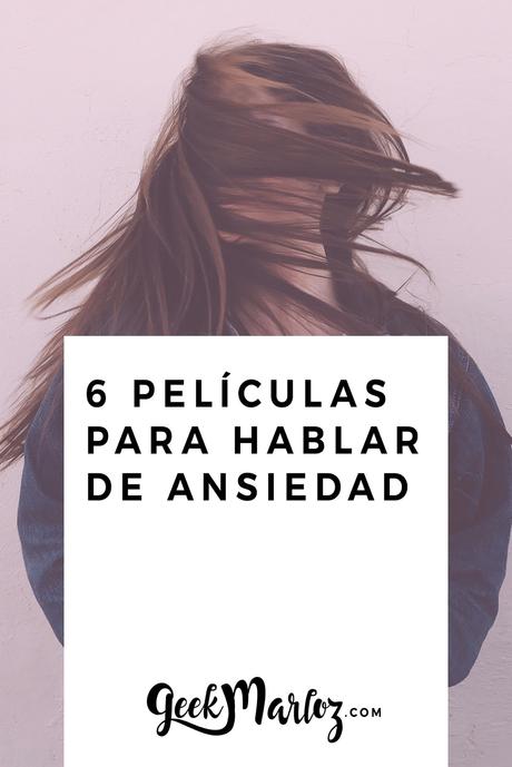 6 películas para hablar de ansiedad