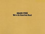 Grand Funk Railroad: We're American Band