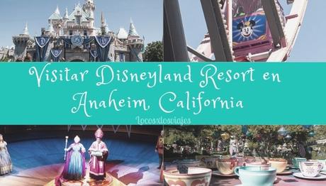 Visitar-Disneyland-Resort-en-Anaheim-California Visitar Disneyland Resort en Anaheim, California