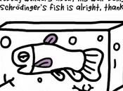 Schrödinger's fish