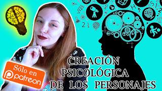 Nuevo vídeo exclusivo en Patreon: Creación psicológica de los personajes